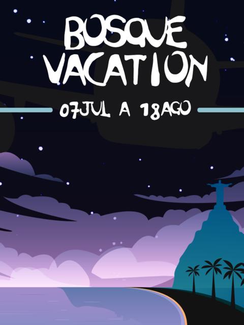 BOSQUE VACATION 07.07