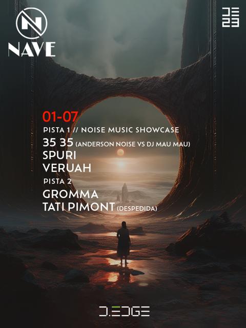 NAVE D-EDGE. P1 - NOISE MUSIC SHOWCASE . 35 35 (Anderson Noise + DJ Mau Mau) - SPURI - KLEBER. P2 GROMMA - TATI PIMOND.  Lounge by KEEP ROCK