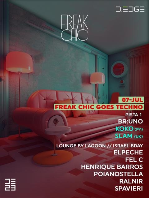 FREAK CHIC GOES TECHNO 07.07 - PISTA 1= SLAM - KOKO - BR:UNO / LOUNGE by LAGOON - ISRAEL BDAY