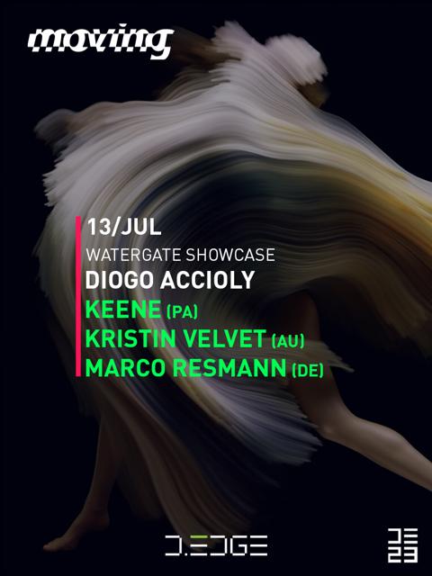 MOVING D-EDGE 13/07/23 pres.: WATERGATRE SHOWCASE KEENE - KRISTIN VELEVET - MARCO RESMANN - DIOGO ACCIOLY