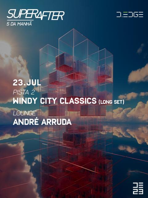 SUPERAFTER D-EDGE 23.07 pres.: P2 - WINDY CITY CLASSICS (LONG SET) . Lounge by ANDRE ARRUDA