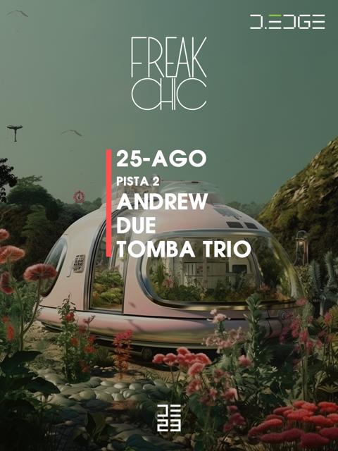 FREAK CHIC 25/08/23 pres:. ANDREW - DUE - TOMBA TRIO
