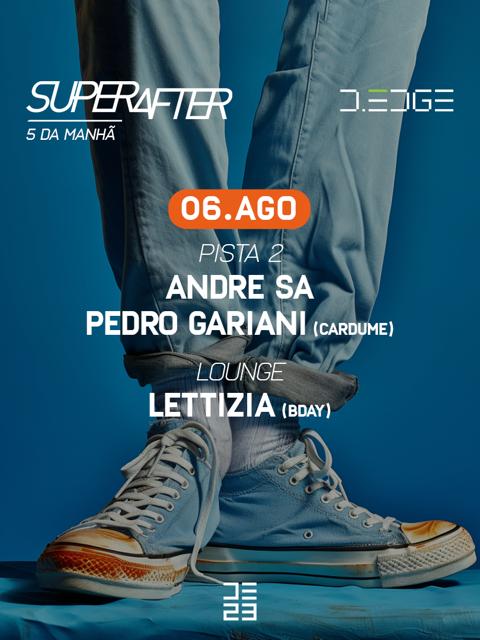 SUPERAFTER D-EDGE 06/08/2023 pres.: P2 - PEDRO GARIANI - VASCONCELLOS. Lounge by LETTIZIA (bday)