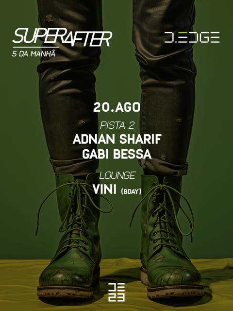 SUPERAFTER D-EDGE 20/08/2023 pres.: P2 - ADNAN SHARIF - GABI BESSA. LOUNGE BY VINI (BDAY)