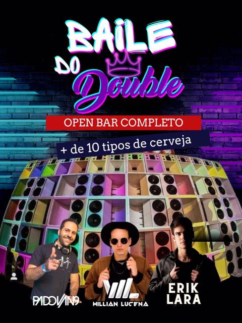 Baile do Double (OPEN BAR) 28.07