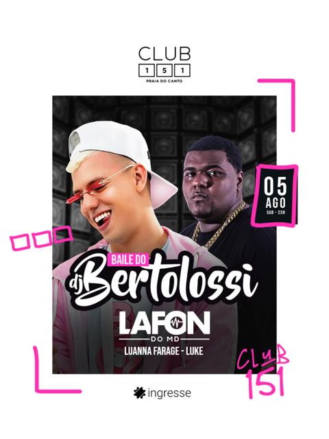 Club151 - Baile do Bertolossi convida DJ Lafon