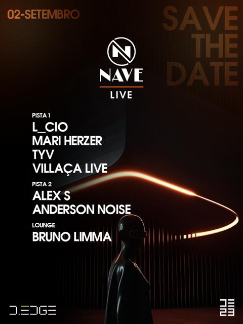 NAVE D-EDGE 02/09/23 - P1. NAVE LIVE w/  L_CIO - MARI HERZER - TYV - VILLAÇA (live) / P2. ALEX S - ANDERSON NOISE / LOUNGE by BRUNO LIMMA