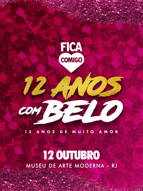 FICA COMIGO 12 ANOS convida BELO