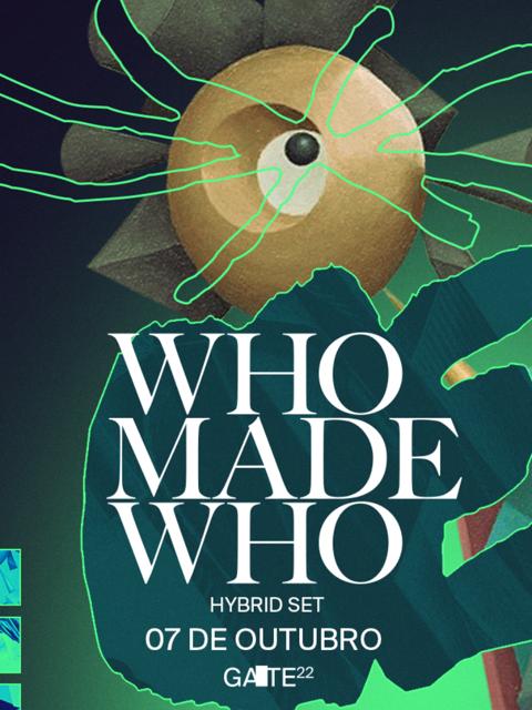GATE 22 apresenta Who Made Who
