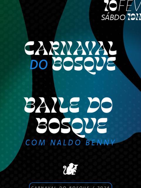 Baile do Bosque com Naldo . Carnaval