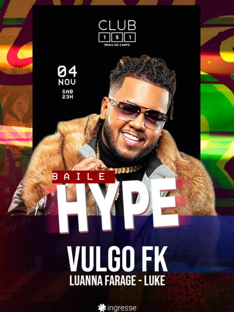 Club151 - Baile Hype c/ VULGO FK